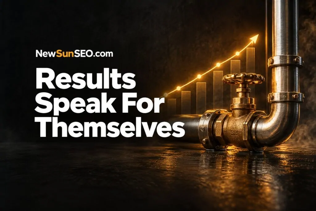 Our Plumbing AI-SEO Results Speak For Themselves, Plumbing AI-SEO from NewSunSEO