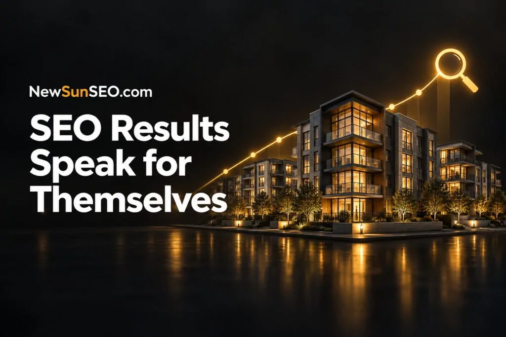 Our Property Management SEO Results Speak For Themselves, Property Management AI-SEO from NewSunSEO